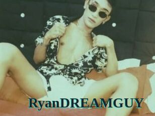 RyanDREAMGUY