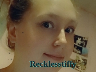 Recklesstiffy