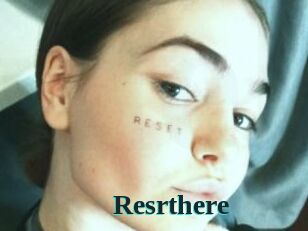 Resrthere