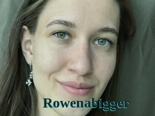 Rowenabigger