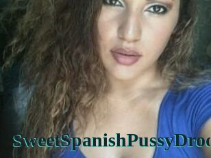SweetSpanishPussyDrool