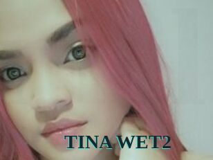 TINA_WET2