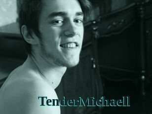 TenderMichaell