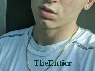 TheEnticr