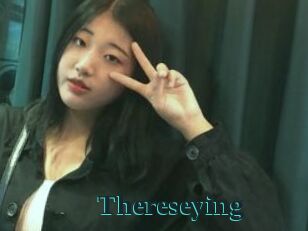 Thereseying