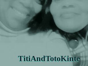 TitiAndTotoKinte
