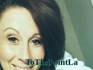 ToThePointLa