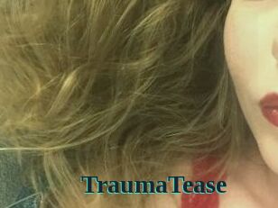 TraumaTease