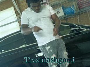 Tresmashgood