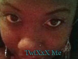 TwiXxX_Me