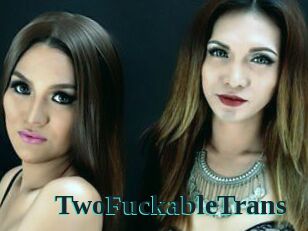 TwoFuckableTrans