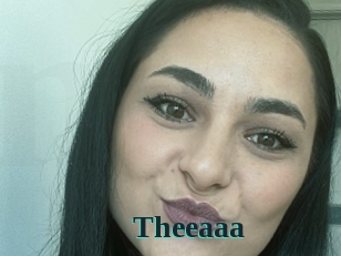 Theeaaa