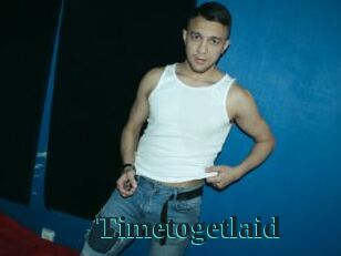 Timetogetlaid