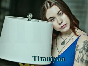 Titaniyaa