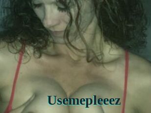 Usemepleeez