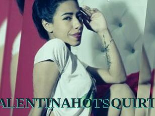 VALENTINAHOTSQUIRT