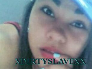 XDIRTYSLAVEXX