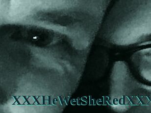 XXX_HeWet_SheRed_XXX