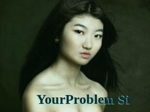YourProblem_Si