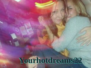 Yourhotdreams22